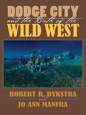 cover image of Dodge City and the Birth of the Wild West